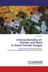 Intersectionality of   Gender and Race  in Asian Female Images