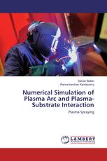 Numerical Simulation of Plasma Arc and Plasma-Substrate Interaction