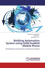 Building Automation System using GSM Enabled Mobile Phone
