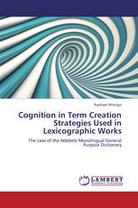 Cognition in Term Creation Strategies Used in Lexicographic Works