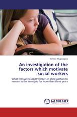 An investigation of the factors which motivate social workers