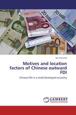 Motives and location factors of Chinese outward FDI