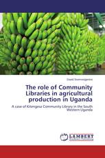 The role of Community Libraries in agricultural production in Uganda