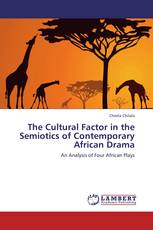 The Cultural Factor in the Semiotics of Contemporary African Drama