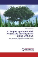 CI Engine operation with Neat Mahua Methyl Ester along with EGR