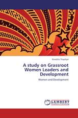 A study on Grassroot Women Leaders and Development