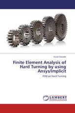 Finite Element Analysis of Hard Turning by using Ansys/Implicit