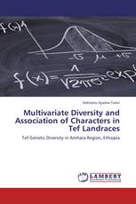 Multivariate Diversity and Association of Characters in Tef Landraces