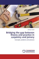 Bridging the gap between theory and practice in carpentry and joinery