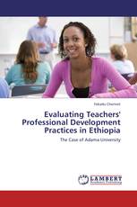 Evaluating Teachers' Professional Development Practices in Ethiopia