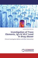 Investigation of Trace Elements, Ig's & Vit-C Level in drug abuser