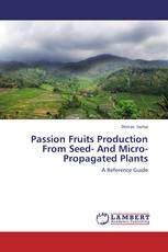 Passion Fruits Production From Seed- And Micro-Propagated Plants
