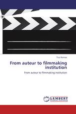 From auteur to filmmaking institution