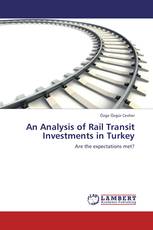 An Analysis of Rail Transit Investments in Turkey