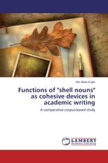 Functions of "shell nouns" as cohesive devices in academic writing