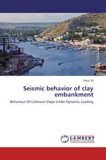 Seismic behavior of clay embankment