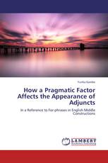 How a Pragmatic Factor Affects the Appearance of Adjuncts