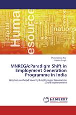 MNREGA:Paradigm Shift in Employment Generation Programme in India