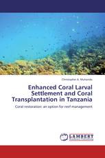 Enhanced Coral Larval Settlement and Coral Transplantation in Tanzania