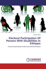 Electoral Participation Of Persons With Disabilities In Ethiopia