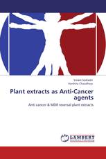 Plant extracts as Anti-Cancer agents