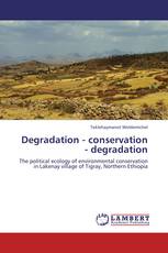 Degradation - conservation - degradation