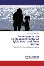 Archetypes in the Confessional Poetry of Sylvia Plath and Anne Sexton