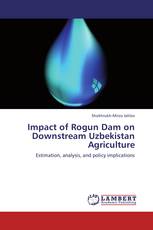 Impact of Rogun Dam on Downstream Uzbekistan Agriculture