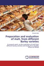 Preparation and evaluation of malt, from different Barley varieties