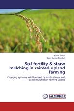 Soil fertility & straw mulching in rainfed upland farming