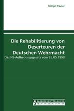 Die Rehabilitierung von Deserteuren der Deutschen Wehrmacht