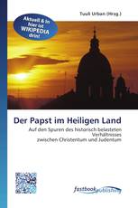 Der Papst im Heiligen Land