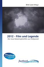 2012 - Film und Legende