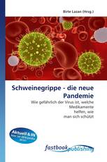 Schweinegrippe - die neue Pandemie