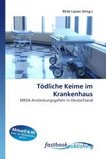 Tödliche Keime im Krankenhaus