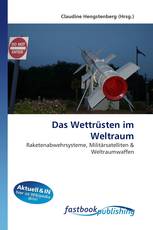 Das Wettrüsten im Weltraum