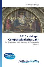 2010 - Heiliges Compostelanisches Jahr