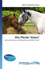 Wie Pferde "ticken"