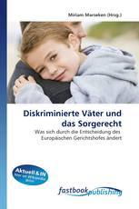Diskriminierte Väter und das Sorgerecht
