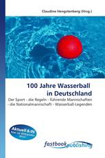 100 Jahre Wasserball  in Deutschland