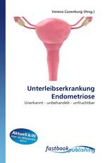 Unterleibserkrankung Endometriose