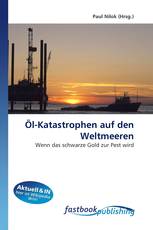 Öl-Katastrophen auf den Weltmeeren
