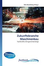 Zukunftsbranche Maschinenbau
