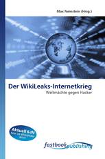Der WikiLeaks-Internetkrieg