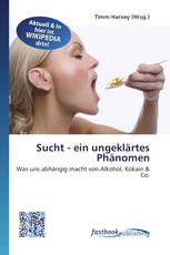 Sucht - ein ungeklärtes Phänomen