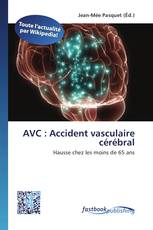 AVC : Accident vasculaire cérébral