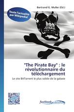 "The Pirate Bay" : le révolutionnaire du téléchargement