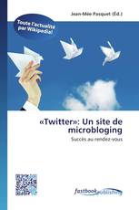 «Twitter»: Un site de microbloging