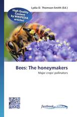 Bees: The honeymakers