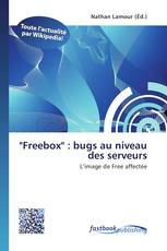 "Freebox" : bugs au niveau des serveurs